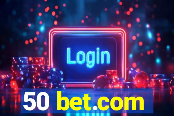 50 bet.com